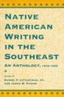 Image for Native American Writing in the Southeast : An Anthology, 1875-1935