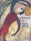 Image for Pictured in My Mind : Contemporary American Self-Taught Art from the Collection of Dr. Kurt Gitter and Alice Rae Yelen