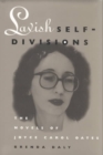 Image for Lavish Self-Divisions : The Novels of Joyce Carol Oates