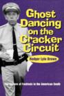 Image for Ghost Dancing on the Cracker Circuit