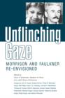 Image for Unflinching Gaze : Morrison and Faulkner Re-Envisioned