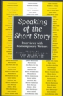 Image for Speaking of the Short Story : Interviews with Contemporary Writers