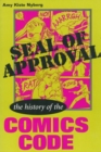 Image for Seal of approval  : the history of the comics code