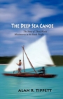 Image for The Deep-Sea Canoe: The Story of Third World Missionaries in the South Pacific