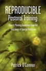 Image for Reproducible Pastoral Training : Church Planting Guidelines from the Teachings of George Patterson
