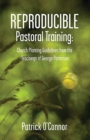 Image for Reproducible Pastoral Training: Church Planting Guidelines from the Teachings of George Patterson