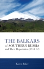 Image for The Balkars of Southern Russia and Their Deportation (1944-57)