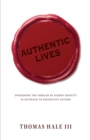 Image for Authentic Lives : Overcoming the Problem of Hidden Identity in Outreach to Restrictive Nations