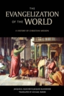 Image for The evangelization of the world: a history of Christian mission