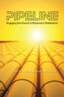 Image for Pipeline: engaging the church in missionary mobilization