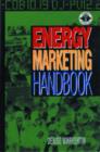 Image for Energy Marketing Handbook : A Nontechnical Guide