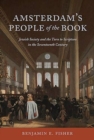 Image for Amsterdam&#39;s People of the Book : Jewish Society and the Turn to Scripture in the 17th Century