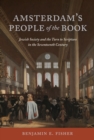 Image for Amsterdam&#39;s people of the book: Jewish society and the turn to scripture in the 17th century