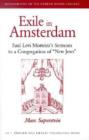 Image for Exile in Amsterdam : Saul Levi Morteira&#39;s Sermons to a Congregation of New Jews