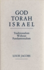 Image for God, Torah, Israel: Traditionalism Without Fundamentalism