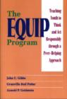 Image for The EQUIP Program : Teaching Youth to Think and Act Responsibly through a Peer-Helping Approach