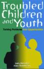 Image for Troubled Children and Youth : Turning Problems into Opportunities