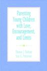 Image for Parenting Young Children with Love, Encouragement, and Limits