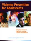 Image for Violence Prevention for Adolescents, Leader&#39;s Manual : A Cognitive-Behavioral Program for Creating a Positive School Climate