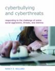 Image for Cyberbullying and Cyberthreats : Responding to the Challenge of Online Social Aggression, Threats, and Distress