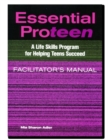 Image for Essential Proteen, Facilitator&#39;s Manual : A Life Skills Program for Helping Teens Succeed