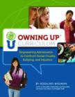 Image for Owning Up Curriculum : Empowering Adolescents to Confront Social Cruelty, Bullying, and Injustice