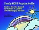 Image for Family HOPE Program Guide : Positive Behavior Support for Families of Children with Challenging Behavior