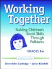 Image for Working Together : Building Children&#39;s Social Skills Through Folktales