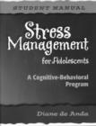 Image for Stress Management for Adolescents, Student Manual : A Cognitive-Behavioral Program