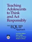 Image for Teaching Adolescents to Think and Act Responsibly : The EQUIP Approach
