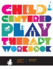 Image for Child-Centered Play Therapy Workbook
