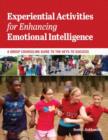 Image for Experiential Activities for Enhancing Emotional Intelligence : A Group Counseling Guide to the Keys to Success