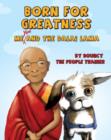 Image for Born for Greatness : Me, You and the Dalai Lama by Bouncy the People Trainer