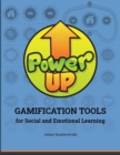 Image for Power up  : gamification tools for social and emotional learning