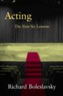 Image for Acting: the First Six Lessons