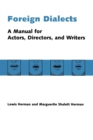 Image for Foreign Dialects : A Manual for Actors, Directors, and Writers
