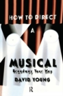 Image for How to direct a musical  : Broadway - your way!