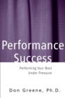 Image for Performance success  : performing your best under pressure