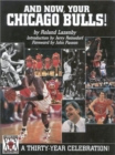 Image for And Now, Your Chicago Bulls : A 30-year Celebration