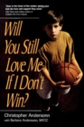 Image for Will You Still Love Me If I Don&#39;t Win? : A Guide for Parents of Young Athletes
