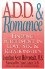 Image for A.D.D. &amp; Romance : Finding Fulfillment in Love, Sex, &amp; Relationships