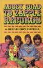 Image for Abbey Road to Zapple Records  : a Beatles encyclopedia