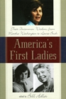 Image for America&#39;s First Ladies : Their Uncommon Wisdom, from Martha Washington to Laura Bush