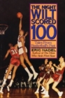 Image for The Night Wilt Scored 100 : Tales from Basketball&#39;s Past