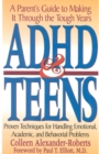 Image for ADHD and teens  : a parent&#39;s guide to making it through the tough years