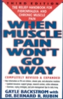 Image for When muscle pain won&#39;t go away  : the relief handbook for fibromyalgia and chronic muscle pain