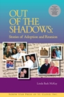 Image for Out of the Shadows : Stories of Adoption and Reunion