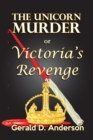 Image for The Unicorn Murder . . . or . . . Victoria&#39;s Revenge