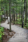 Image for The Whole Forest for a Backyard: A Gunflint Trail Wilderness Memoir