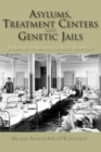 Image for Asylums, Treatment Centers, and Genetic Jails
